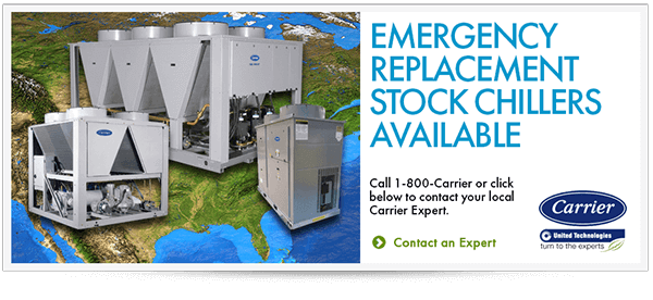 Emergency replacement stock chillers available. Contact your local Carrier Expert.