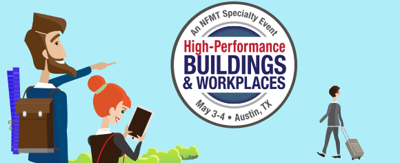High-Performance Buildings & Workplaces. May 3-4, Austin, TX