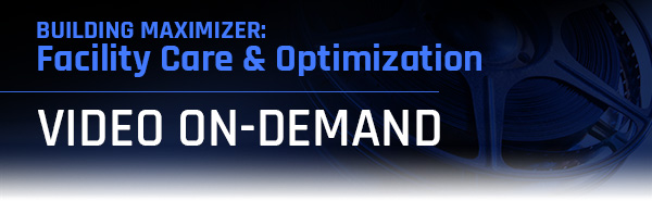 Building Maximizer: Facility Care & Optimization - Video On-Demand