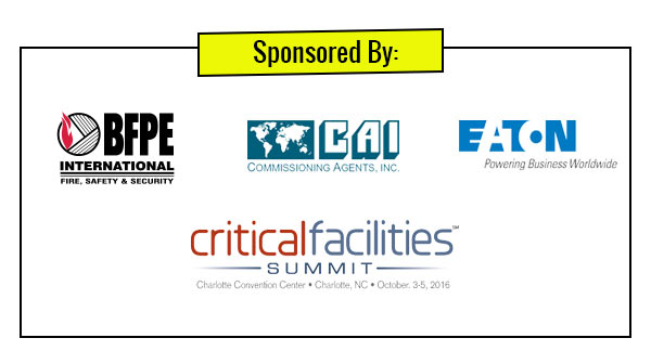 Sponsored By: BFPE International, Commissioning Agents, Inc., Eaton, Critical Facilities Summit