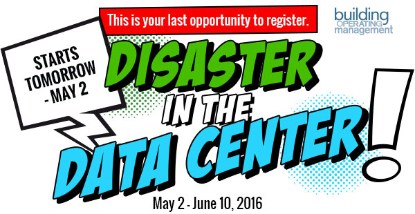 Disaster in the Data Center Starts Tomorrow – May 2.
This is your last opportunity to register.