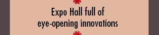 Expo Hall full of eye-opening innovations