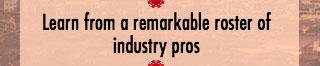 Learn from a remarkable roster of industry pros