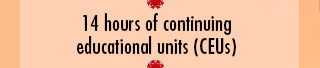 14 hours of continuing educational units (CEUs)
