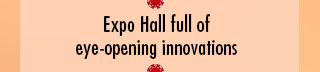Expo Hall full of eye-opening innovations