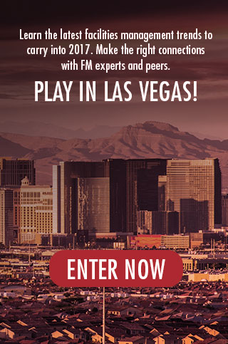 Learn the latest facilities management trends to carry into 2017. Make the right connections with FM experts and peers. Play in Las Vegas! Enter Now!