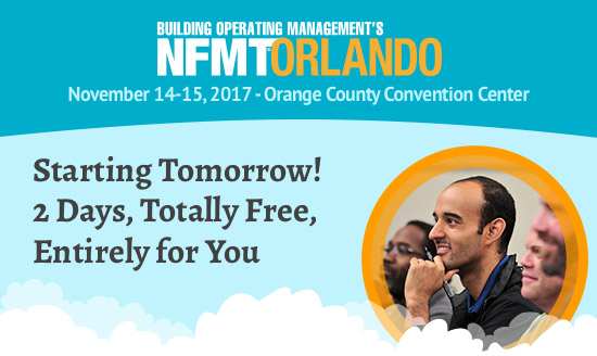 NFMT Orlando
November 14-15, 2017 - Orange County Convention Center
															What If You Could Become a Smarter, More Successful FM for FREE?