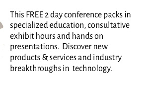 This FREE 2 day conference packs in specialized education, consultative exhibit hours and hands on presentations.  Discover new products & services and industry breakthroughs in technology. 