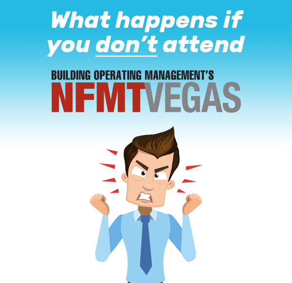 What happens if you don't attend NFMT Vegas 2018?