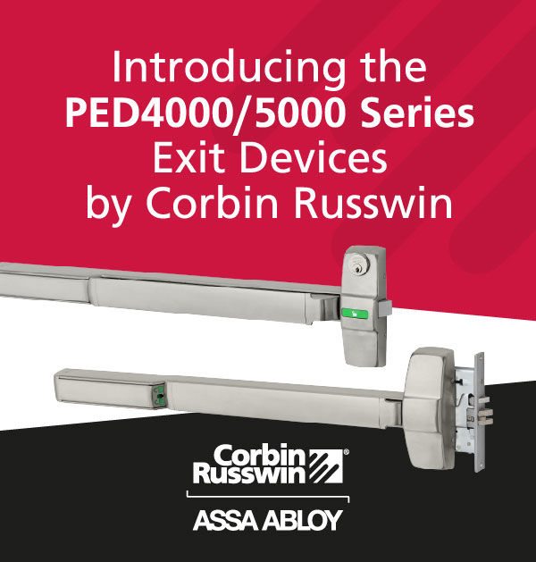 Introducing the PED4000/5000 Series Exit Devices by Corbin Russwin